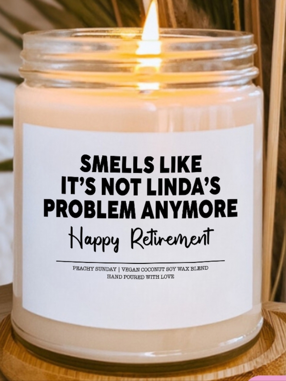 Retirement Scented Candle - Smells Like It’s Not Linda’s Problem Anymore